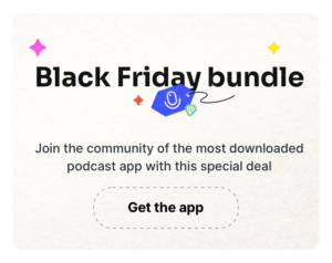 Podcast App Black Friday Deal