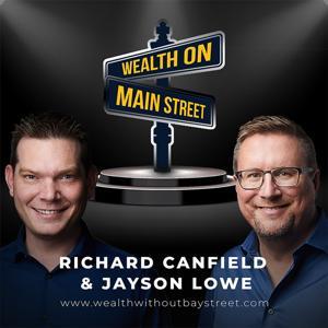 Wealth On Main Street by Richard Canfield & Jayson Lowe