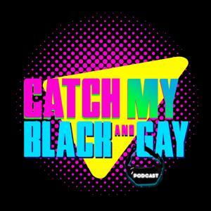 Catch My Black and Gay by Chef Von, Torrian L Baskerville, J'ay