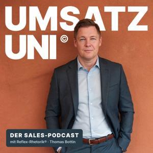 Umsatzuni - Einfach gut verkaufen / Sales-Podcast by Thomas Bottin