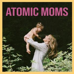 Atomic Moms by Ellie Knaus