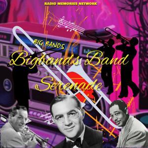 Big Band Serenade by Radio Memories Network