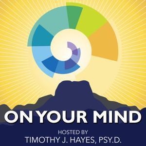 On Your Mind by Timothy J. Hayes, Psy.D.