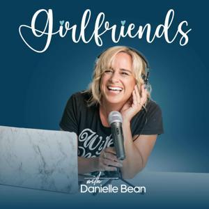 Girlfriends (A Podcast for Catholic Women) by Danielle Bean