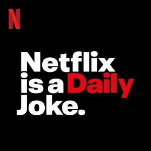 Netflix Is A Daily Joke by Netflix