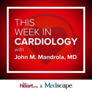 This Week in Cardiology by Medscape