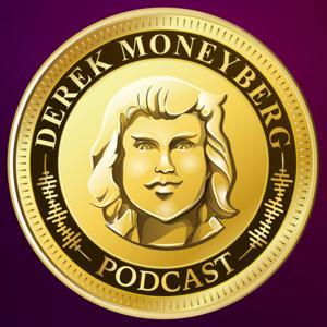 The Derek Moneyberg Podcast by Derek Moneyberg