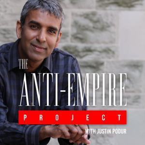 The Anti Empire Project with Justin Podur by Justin Podur