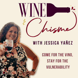 Wine & Chisme by Jessica Yañez