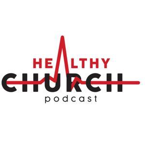 Healthy Church Podcast by Larry Barker & Drew Cline