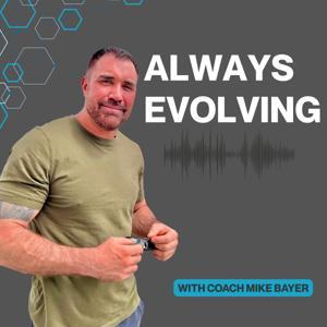 Always Evolving with Coach Mike Bayer by Bayer Strategies, Inc.