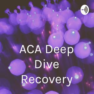 ACA Deep Dive Recovery by Jannice