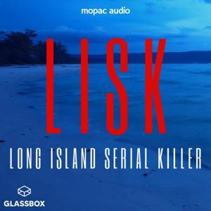 LISK: Long Island Serial Killer by Mopac Audio & Glassbox Media