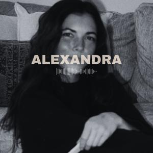 Alexandra - The Podcast by Alexandra Dawson