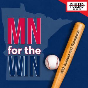 MN for the Win - A Minnesota Twins Podcast by David Kuhfuss and Dan Thompson