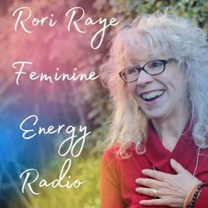Rori Raye Feminine Energy Radio by Rori Raye