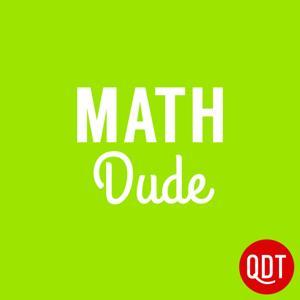 The Math Dude Quick and Dirty Tips to Make Math Easier by QuickAndDirtyTips.com