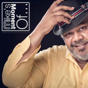 Mike's Moment Of... by Michael Sean Harris