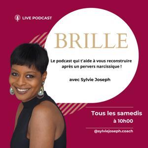 BRILLE : L'antidote pour se reconstruire en puissance après un pervers narcissique ! by Sylvie Joseph