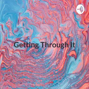 Getting Through It: A Journey of Bipolar Disorder Survivor by Vania Raharja