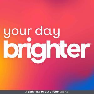 Your Day Brighter® by Brighter Media Group