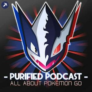 Purified Podcast (Pokémon GO Podcast) by Pickaxe