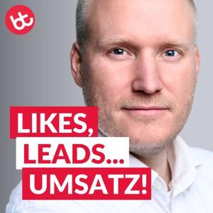 Likes, Leads... Umsatz! Der Social Media Marketing Podcast für bessere Kunden und mehr Gewinn by Björn Tantau | Social Media Marketing, Meta Ads und Online Kurse