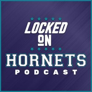 Locked On Hornets - Daily Podcast On The Charlotte Hornets by Locked On Podcast Network, Doug Branson, Walker Mehl