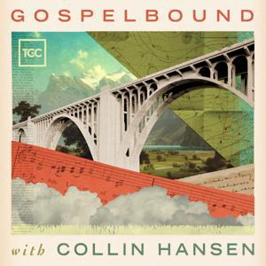 Gospelbound by The Gospel Coalition, Collin Hansen