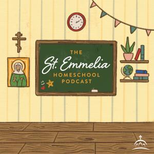 The Saint Emmelia Podcast by Melissa Naasko, Fr. Noah Bushelli, Mindi Popovich-Schneider, Marcy Fox, and Ancient Faith Ministries