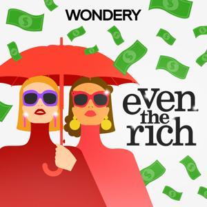 Even the Rich by Wondery