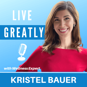 Live Greatly by Kristel Bauer