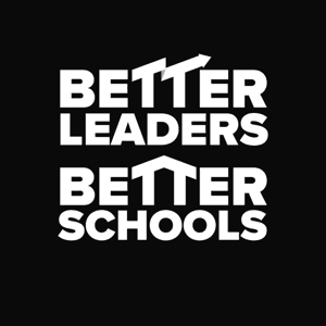 The Better Leaders Better Schools Podcast | The #1 Downloaded School Leadership Show by Daniel Bauer