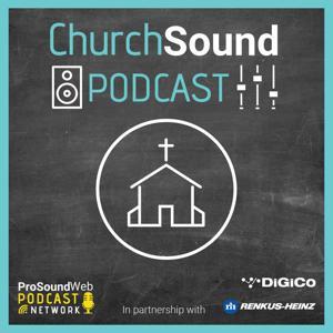 Church Sound Podcast by ProSoundWeb
