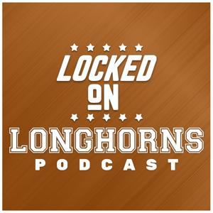 Locked On Longhorns - Daily Podcast On Texas Longhorns Football & Basketball by Locked On Podcast Network, Brad Kellner