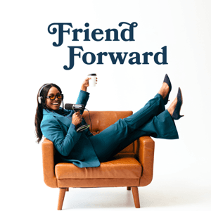 Friend Forward by Danielle Bayard Jackson -- Female Friendship Expert