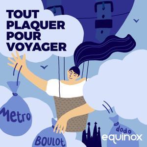 Tout Plaquer pour Voyager (comment je suis devenue digital nomade) by Equinox