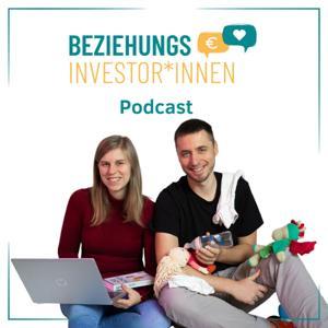 Beziehungsinvestor*innen Podcast: Finanzen. Familie. Liebe by Beziehungsinvestor*innen UG - Marielle und Mike