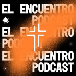 El Encuentro Podcast by Iglesia El Encuentro
