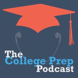 The College Prep Podcast by Megan Dorsey & Edward Coronado III