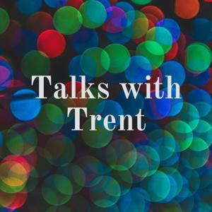 Talks with Trent by Savannah Trent