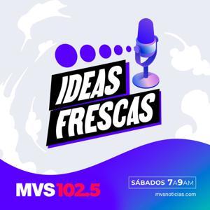 Ideas Frescas by MVS Radio
