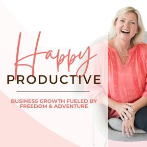 Happy Productive: Business Growth Fueled by Freedom & Adventure by Jennifer Dawn