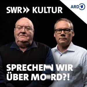 Sprechen wir über Mord?! Der SWR Kultur True Crime Podcast by SWR Kultur