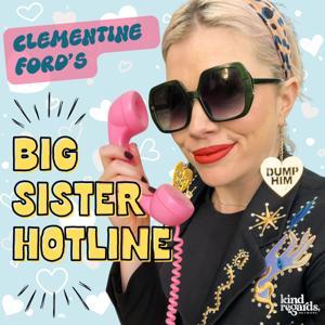 Clementine Ford's Big Sister Hotline by Kind Regards Network