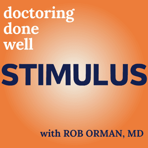 Stimulus - Learn Tools to Crush It in Your Medical Career by Rob Orman, MD