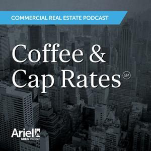 Coffee & Cap Rates: Commercial Real Estate Podcast by Ariel Property Advisors