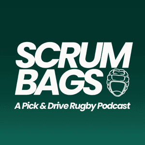 Scrumbags Rugby Podcast by Pick and Drive Productions