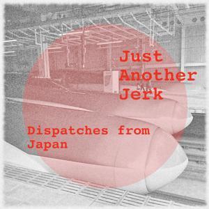 Dispatches from Japan by Jonathan Isaacson