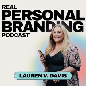 Real Personal Branding Podcast - Business Building for Keynote Speakers, Personal Brand, Personal Development, Coaches, Consultants, and Entrepreneurs by Lauren V Davis